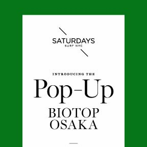 SATURDAYS SURF NYC Pop-Up Shop at BIOTOP OSAKA