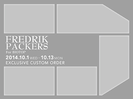 FREDRIK PACKERS – EXCLUSIVE CUSTOM ORDER –