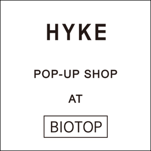 HYKE POP-UP SHOP AT BIOTOP