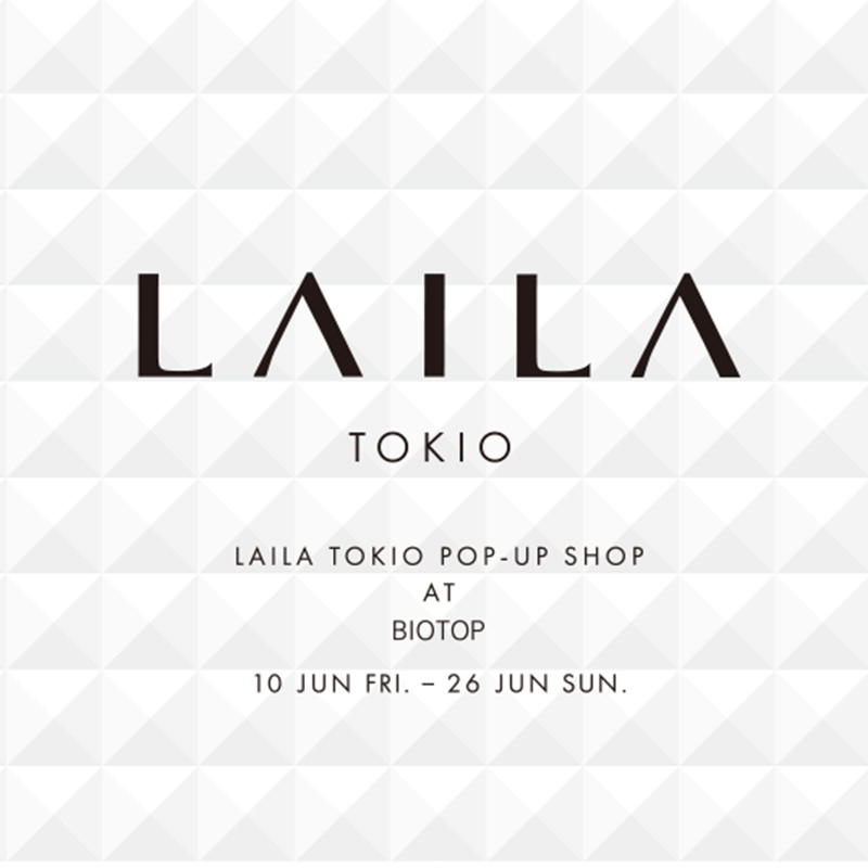LAILA TOKIO POP-UP SHOP AT BIOTOP