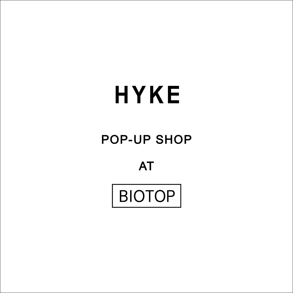 HYKE POP-UP SHOP AT BIOTOP