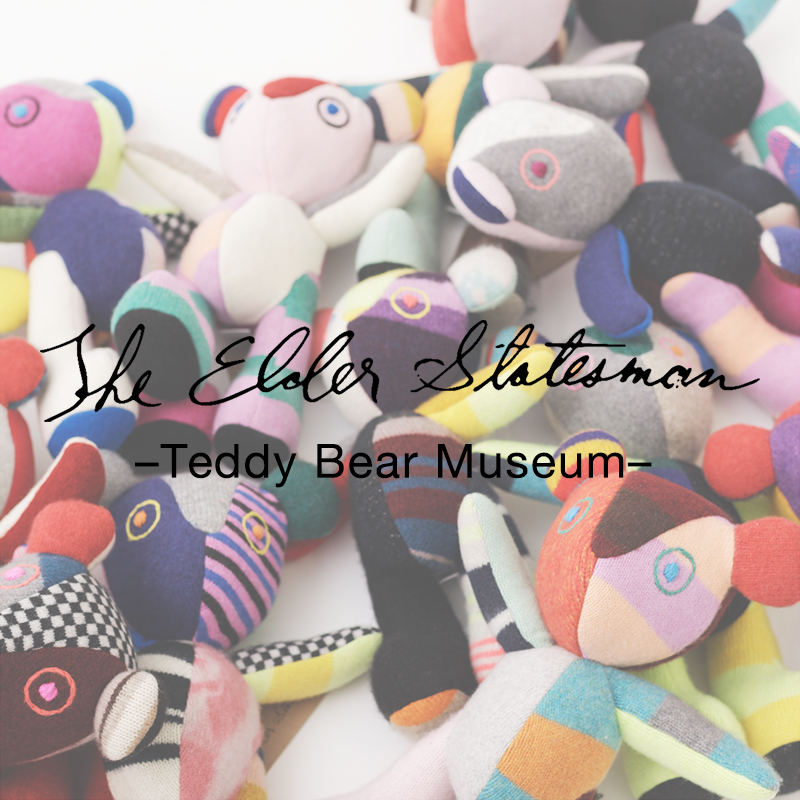 The Elder Statesman POP-UP SHOP –Teddy Bear Museum–