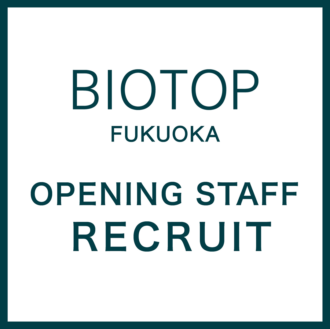 BIOTOP FUKUOKA オープニングスタッフ募集