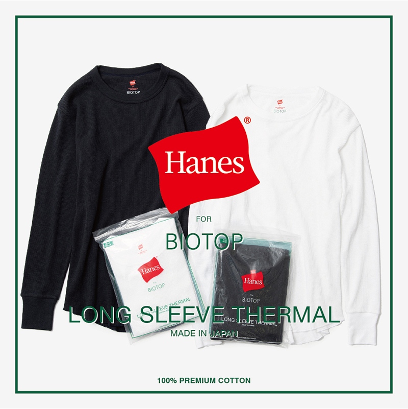 BIOTOP別注 Hanes LONG SLEEVE THERMAL発売