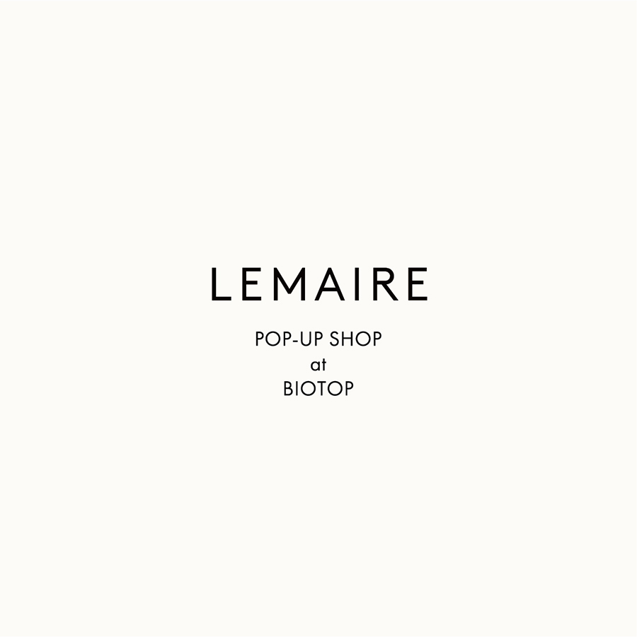 LEMAIRE POP-UP SHOP AT BIOTOP