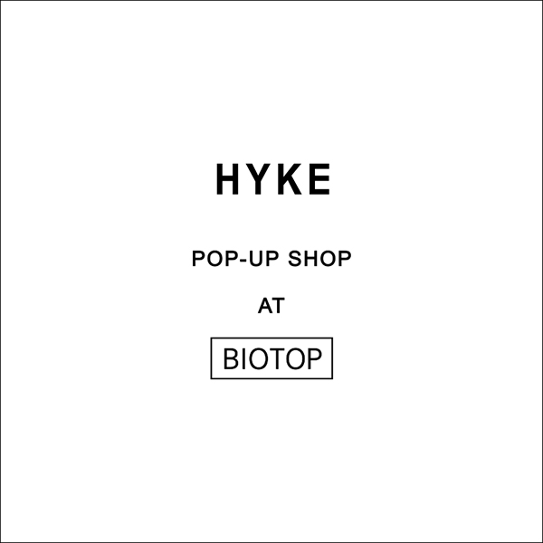 HYKE POP-UP SHOP AT BIOTOP