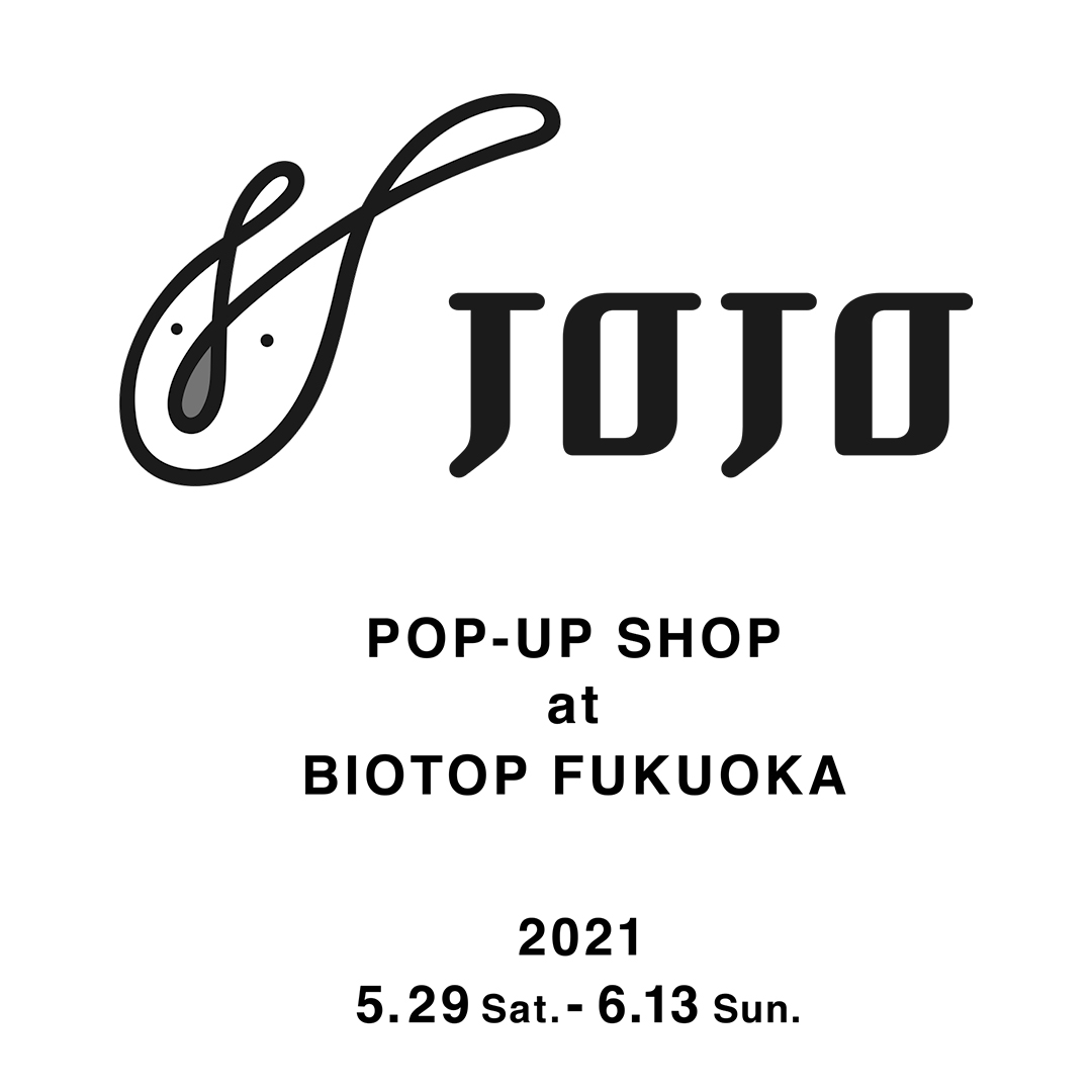 JOJO POP-UP SHOP AT BIOTOP FUKUOKA
