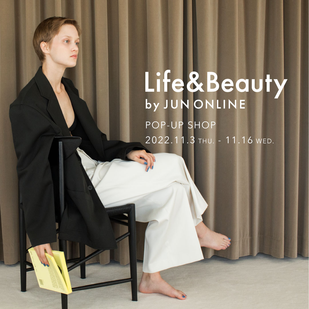 Life & Beauty by JUN ONLINE POP-UP SHOP AT BIOTOP OSAKA