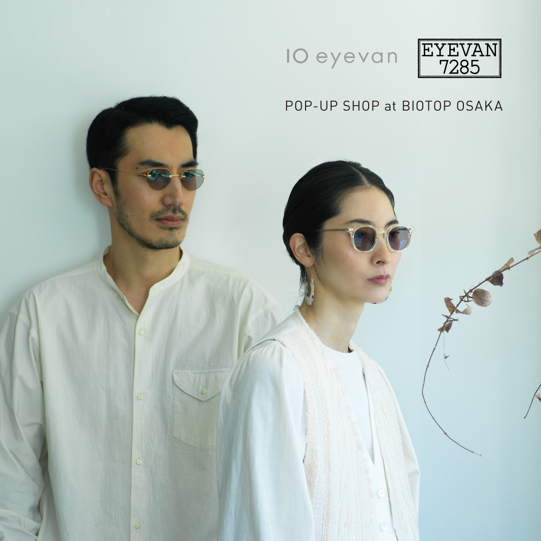 EYEVAN POP-UP SHOP at BIOTOP OSAKA 