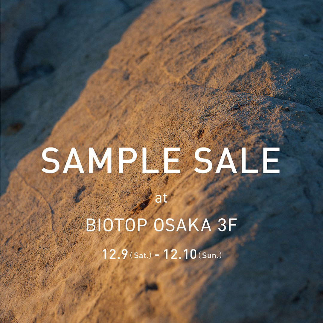 SAMPLE SALE at BIOTOP OSAKA 3F