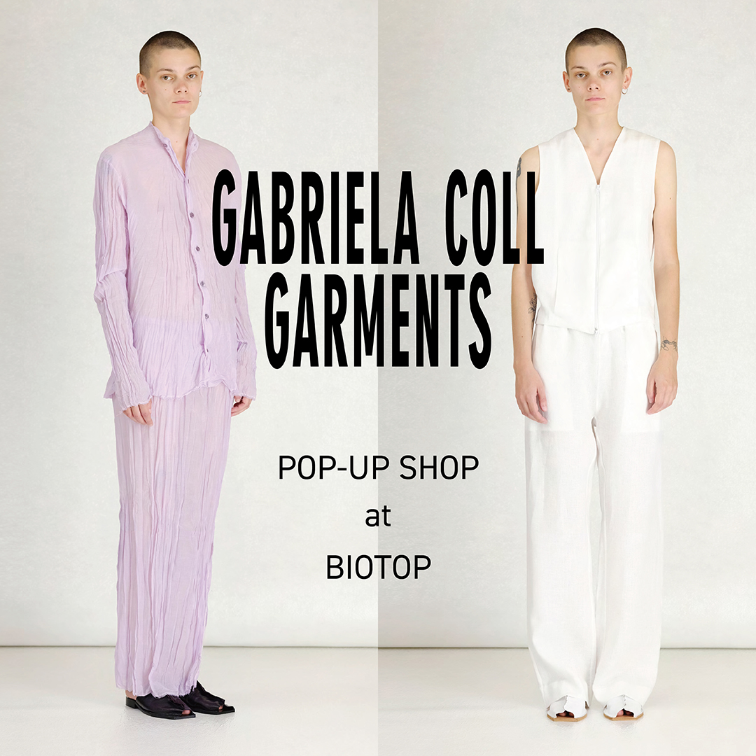 GABRIELA COLL GARMENTS POP-UP SHOP at BIOTOP | TOPICS | BIOTOP 