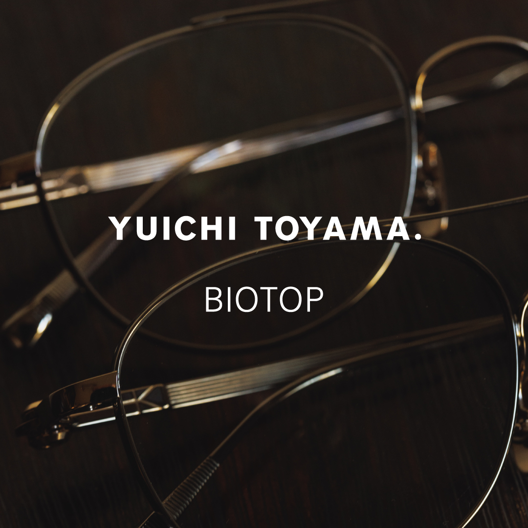 YUICHI TOYAMA. for BIOTOP