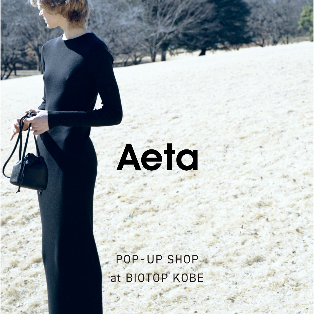 Aeta POP-UP SHOP at BIOTOP KOBE