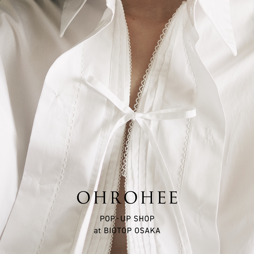 OHROHEE POP-UP SHOP at BIOTOP OSAKA