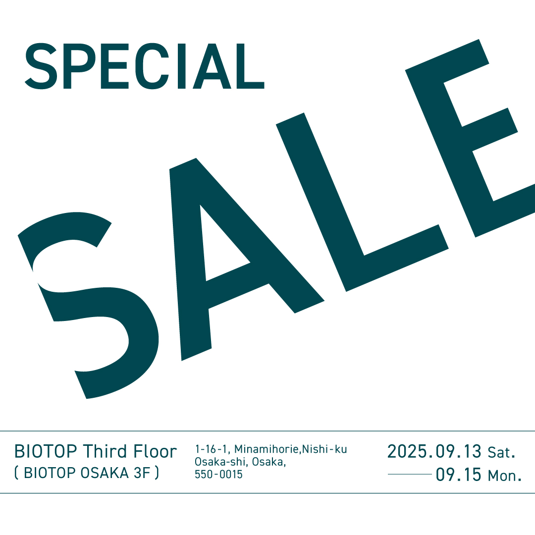 SPECIAL SALE at BIOTOP Third Floor (BIOTOP OSAKA 3F)