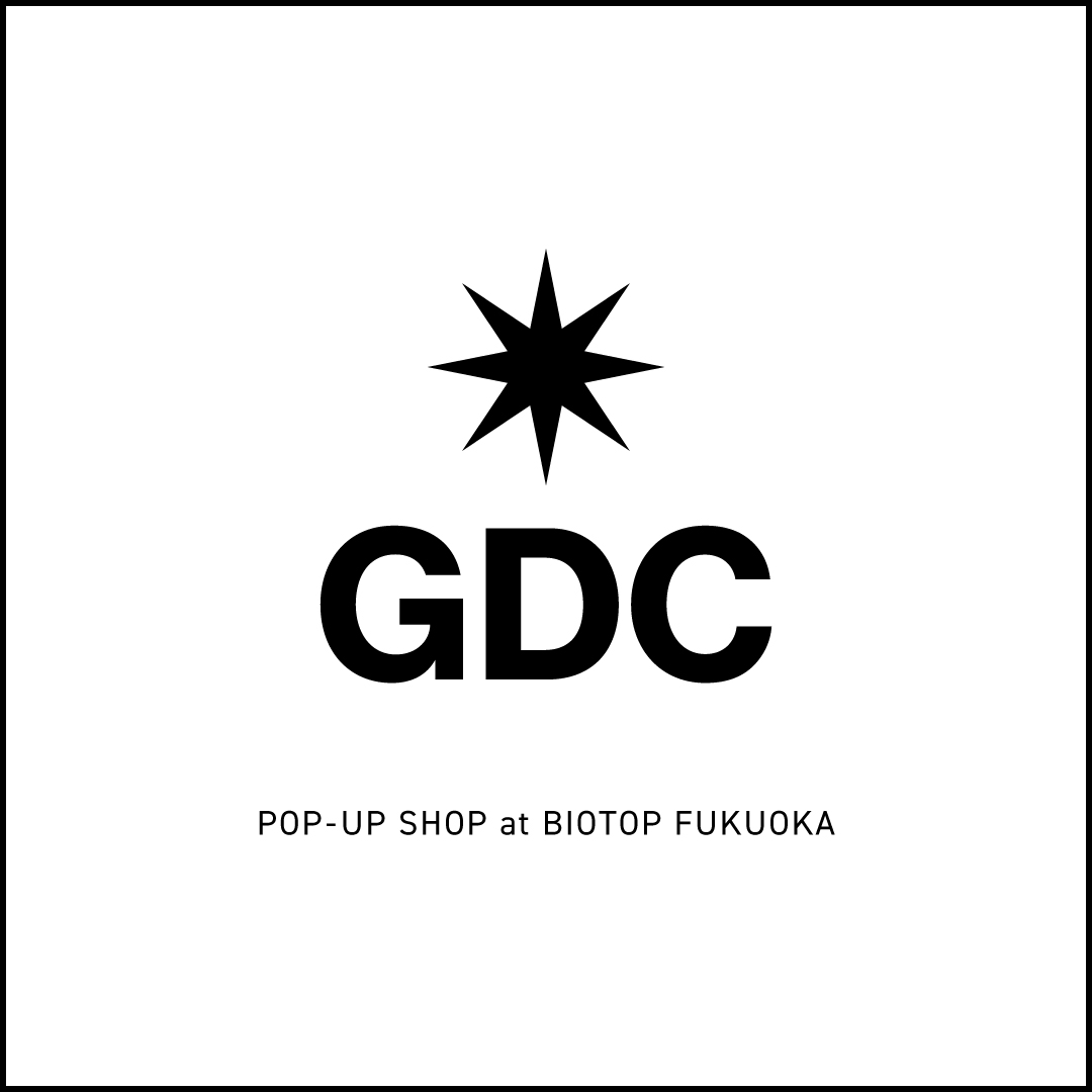 GDC POP-UP SHOP at BIOTOP FUKUOKA