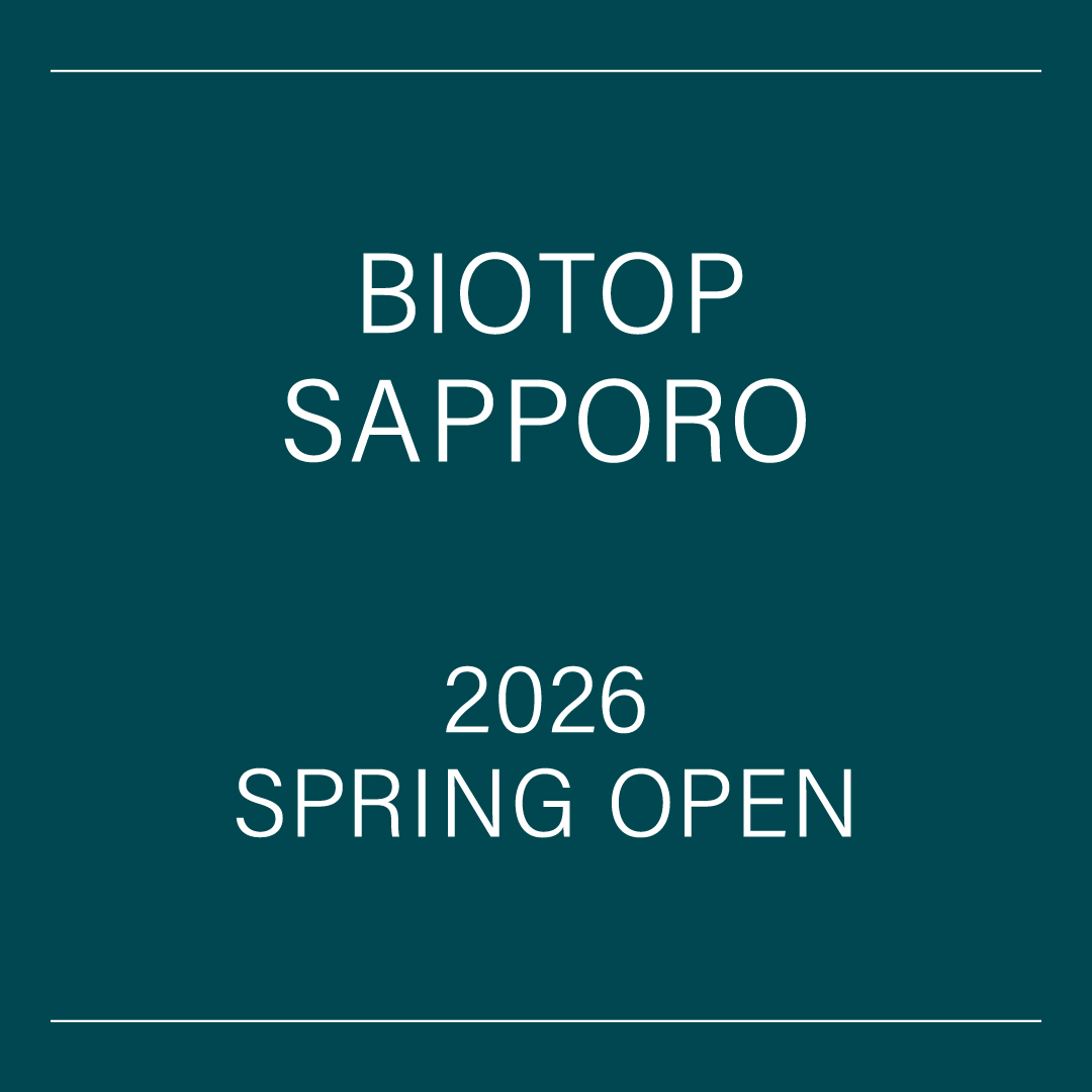 【BIOTOP SAPPORO】 2026 SPRING OPEN