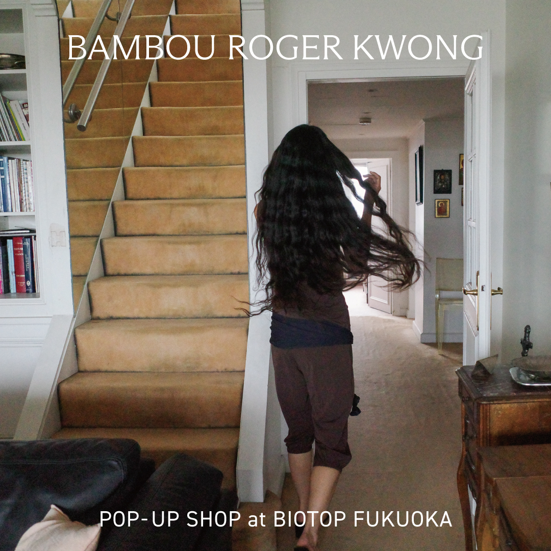 BAMBOU ROGER KWONG POP-UP SHOP at BIOTOP FUKUOKA