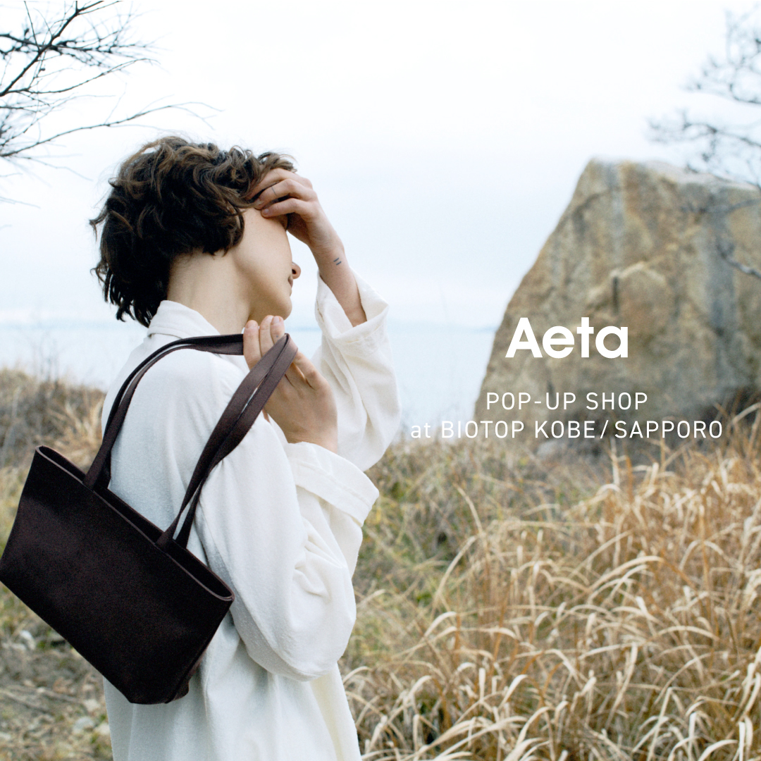 Aeta POP-UP SHOP at BIOTOP KOBE / SAPPORO