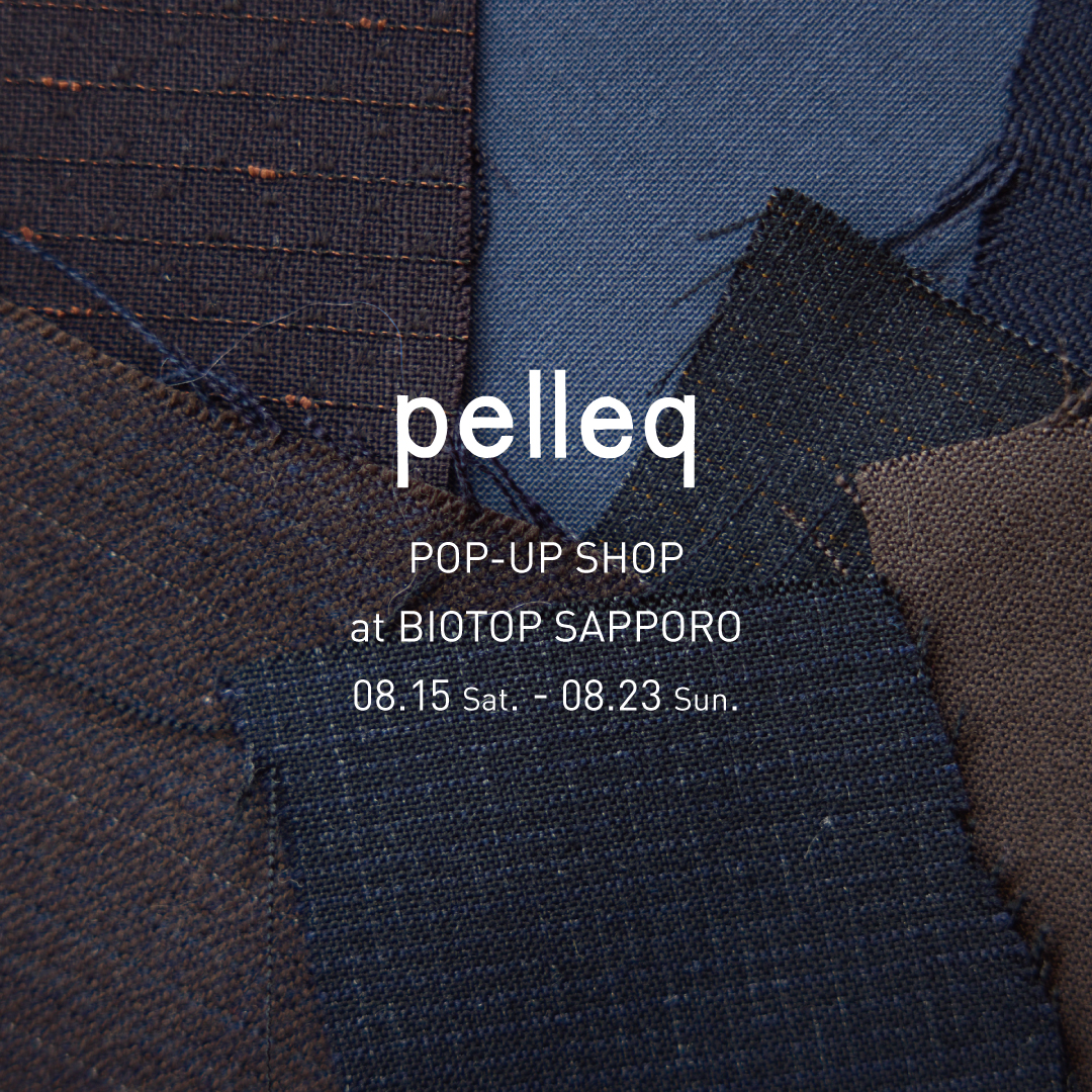pelleq POP-UP SHOP at BIOTOP SAPPORO
