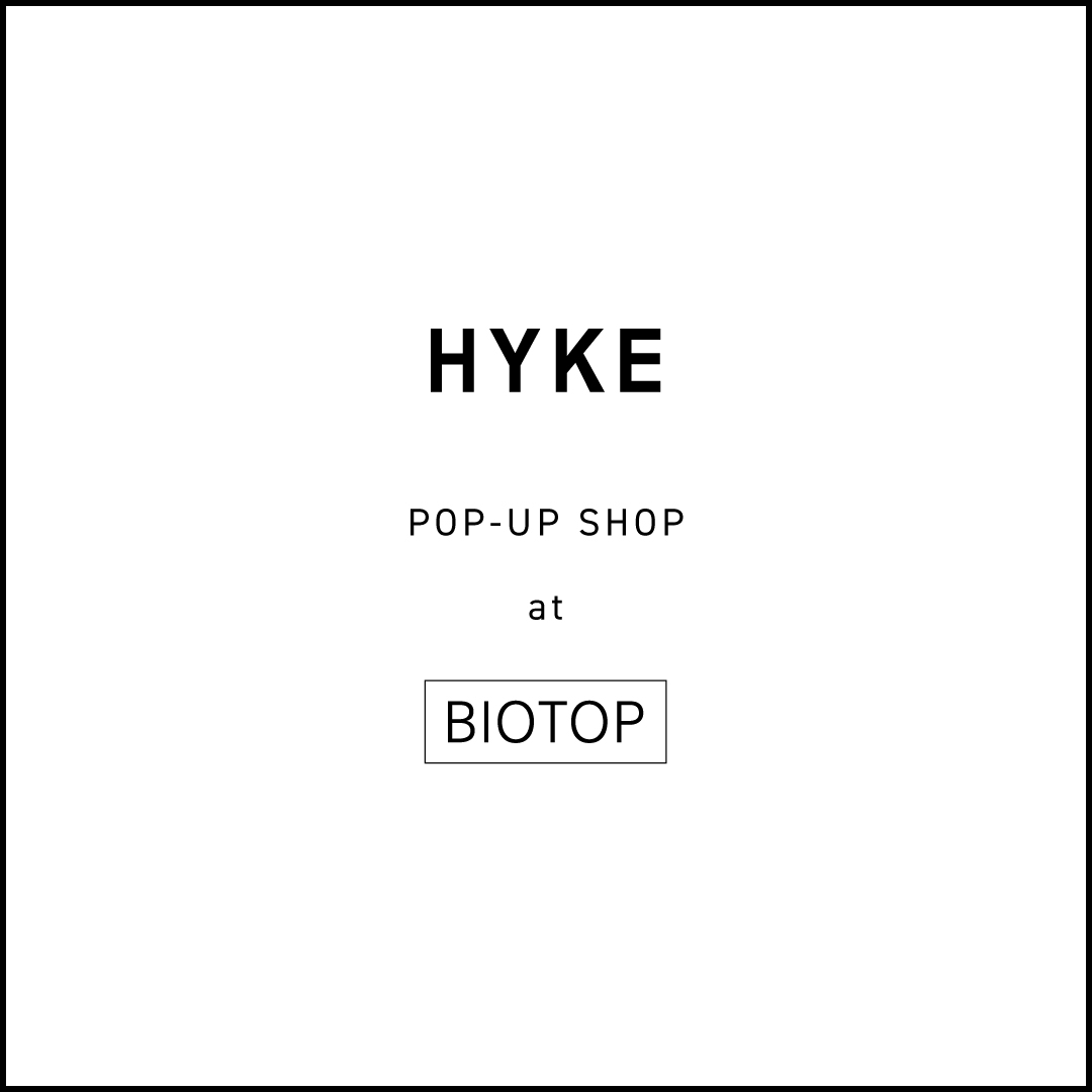 HYKE POP-UP SHOP 26AW